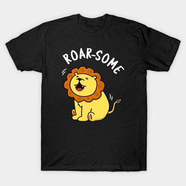 Roar-some Cute Lion Pun T-Shirt by punnybone